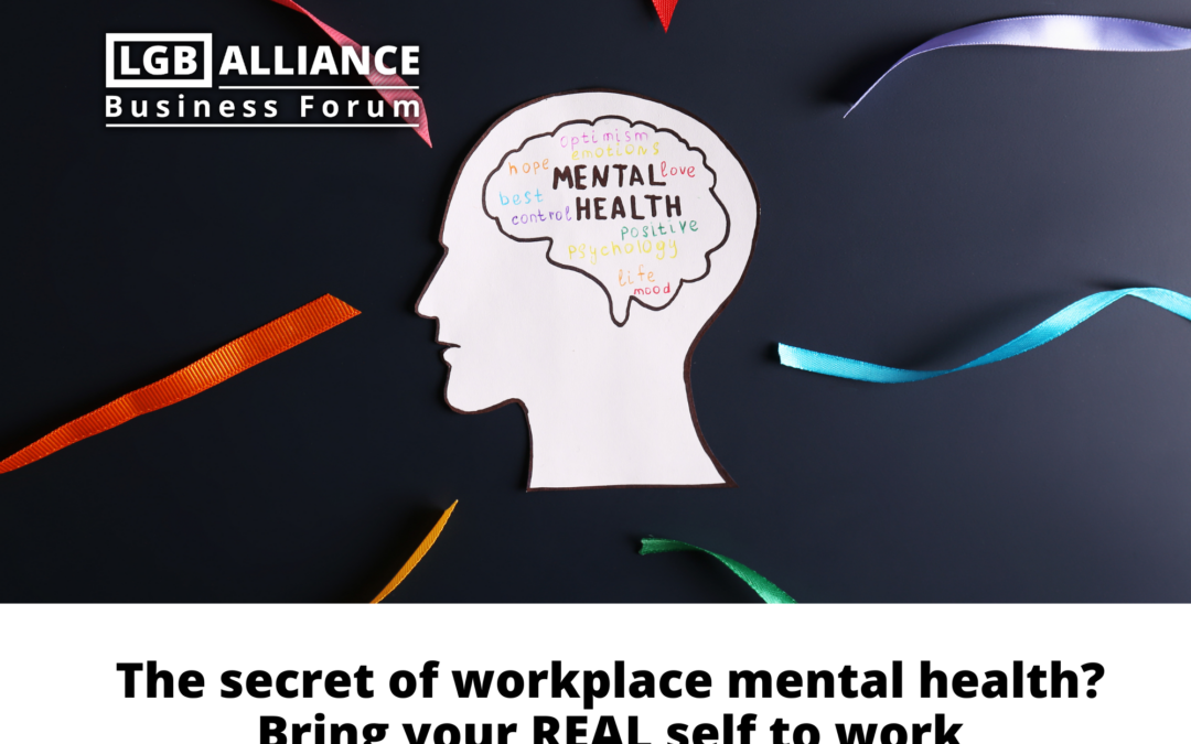 The secret of workplace mental health? Bring your REAL self to work